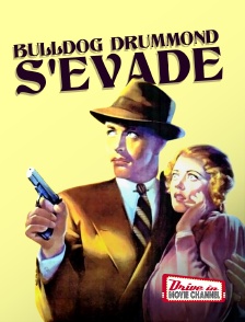 Bulldog Drummond s'évade