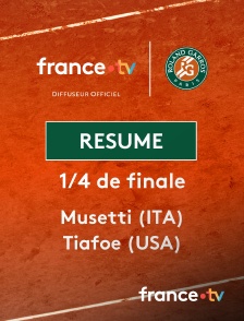 france.tv - Roland-Garros - 1/4 de finale : le résumé du match Musetti vs Tiafoe en replay