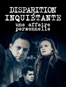 Disparition inquiétante 3 : Une affaire personnelle