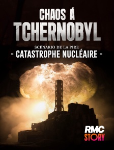 RMC Story - Chaos à Tchernobyl : scénario de la pire catastrophe nucléaire