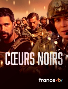 france.tv - Coeurs Noirs en replay