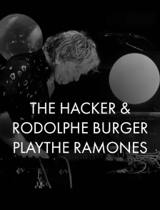 The Hacker X Rodolphe Burger play The Ramones