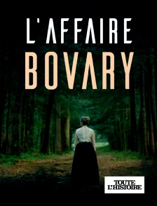 Toute l'Histoire - L'affaire Bovary