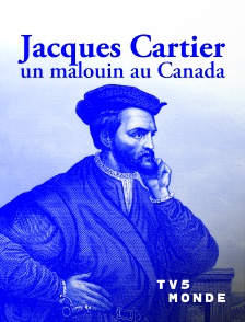 TV5MONDE - Jacques Cartier, un malouin au Canada