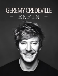Gérémy Crédeville : Enfin