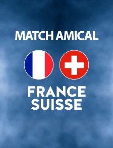 Football - Match amical : France / Suisse
