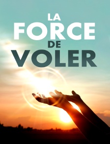 La force de voler