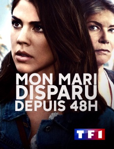 TF1 - Mon mari, disparu depuis 48H