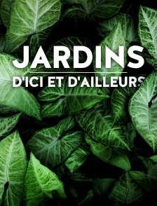 Jardins d'ici et d'ailleurs