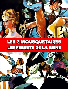 Les Trois Mousquetaires : les ferrets de la reine