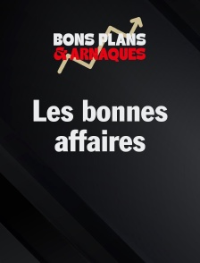 Les bonnes affaires