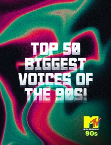 MTV 90' - Top 50 Biggest Voices Of the 90s!