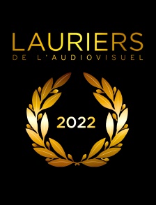 Cérémonie des lauriers de l'audiovisuel 2022