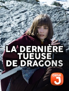 Canal J - La dernière tueuse de dragons