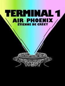 Terminal 1 : Air, Phoenix et Étienne de Crécy