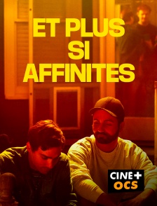 CINÉ Cinéma - Et plus si affinités