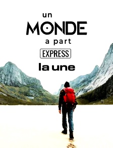 Un monde à part express