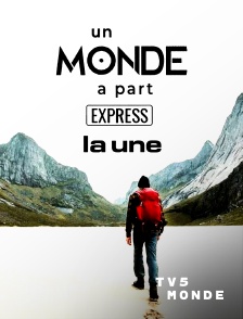 TV5MONDE - Un monde à part express