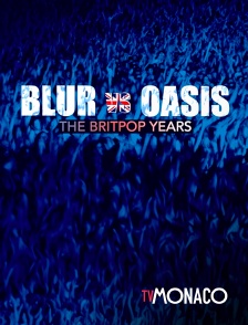 Blur/Oasis : The Britpop Years