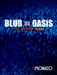 TV Monaco - Blur/Oasis - La Guerre de la britpop