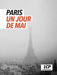 LCP 100% - Paris un jour de mai