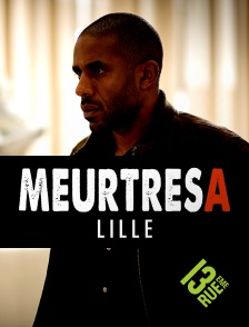 13EME RUE - Meurtres à Lille