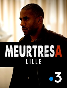 France 3 - Meurtres à Lille