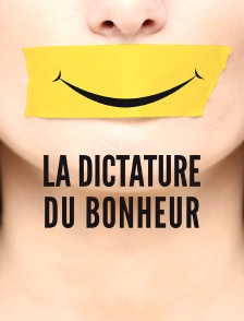 La dictature du bonheur