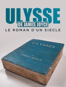 "Ulysse" de James Joyce : le roman d'un siècle