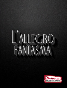 Drive-in Movie Channel - L'allegro fantasma