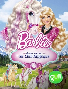 Gulli - Barbie et ses soeurs au club hippique