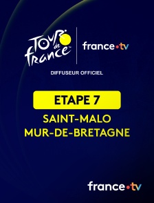 france.tv - Cyclisme - Tour de France 2025 : étape 7 (Saint-Malo / Mûr-de-Bretagne-Guerlédan)