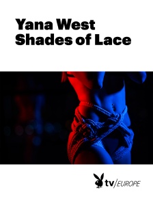 Playboy TV - Yana West Shades of Lace