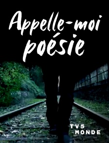 TV5MONDE - Appelle-moi poésie