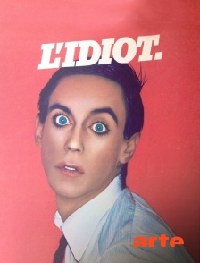 Arte - L'idiot !