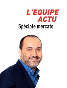 L'Équipe actu : spéciale mercato