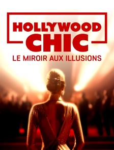 Hollywood chic : le miroir aux illusions