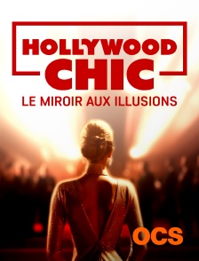 Hollywood chic : le miroir aux illusions