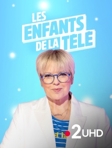 France 2 UHD - Les enfants de la télé