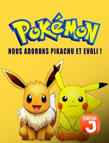 Canal J - Pokémon : Nous adorons Pikachu et Evoli !