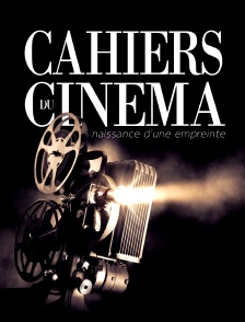 Cahiers du cinéma, naissance d'une empreinte