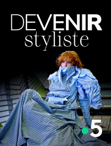 France 5 - Devenir styliste