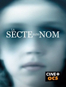 CINÉ Cinéma - La secte sans nom en replay