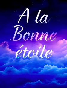 A la Bonne étoile
