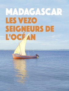 Madagascar, les Vezo, seigneurs de l'océan