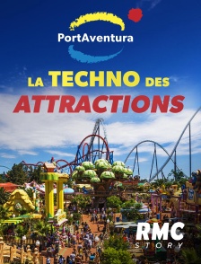 RMC Story - PortAventura : la techno des attractions