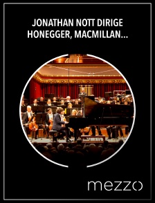 Jonathan Nott dirige Honegger, MacMillan, Gershwin, Bernstein