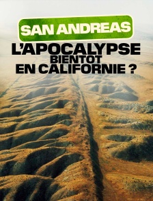 San Andreas : l'apocalypse bientôt en Californie ?