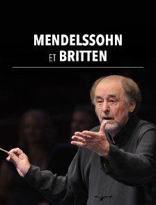 Mendelssohn et Britten