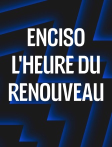 Enciso, l'heure du renouveau